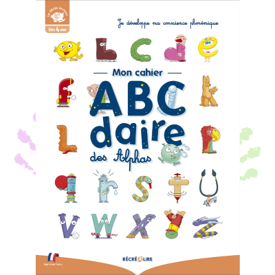 Cahier ABCdaire des Alphas | Phonèmes et lettres dès 4 ans | Méthode lecture Cahier ABCdaire des Alphas | Phonèmes et lettres dès 4 ans | Méthode lecture