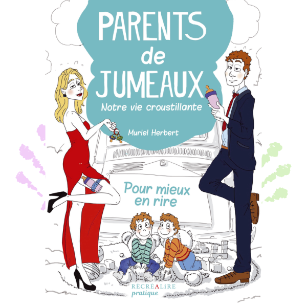 Parents de jumeaux, notre vie croustillante - Le livre de référence des parents ou futurs parents de jumeaux