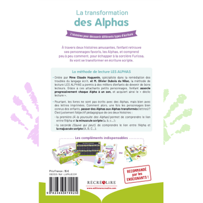 La Transformation des Alphas – Le livre pour faire le lien entre personnages et lettres (minuscules & majuscules scriptes) La Transformation des Alphas – Le livre pour faire le lien entre personnages et lettres (minuscules & majuscules scriptes)