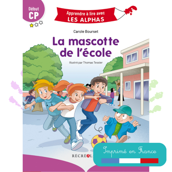 La mascotte de l'école - Premières lectures Les Alphas Début CP dès 5 ans