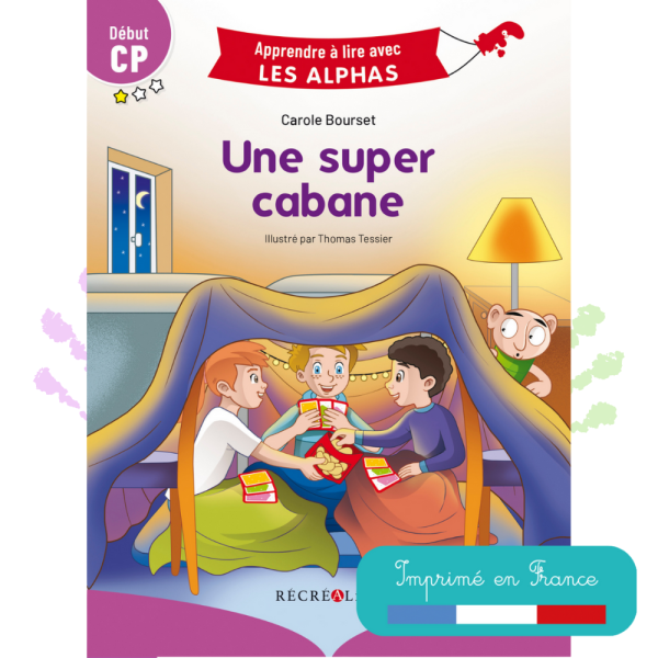 Une super cabane - Premières lectures Les Alphas Début CP dès 5 ans