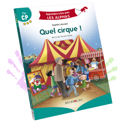Quel cirque ! | Lecture CP niveau 3 avec Les Alphas – Fin CP Quel cirque ! | Lecture CP niveau 3 avec Les Alphas – Fin CP