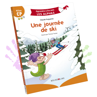Une journée de ski | Lecture Les Alphas Milieu CP – Sons complexes Une journée de ski | Lecture Les Alphas Milieu CP – Sons complexes