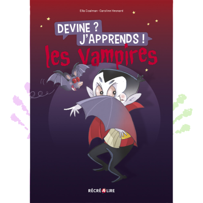 Devine ? J’apprends ! Les Vampires | Histoires drôles & culture dès 7 ans