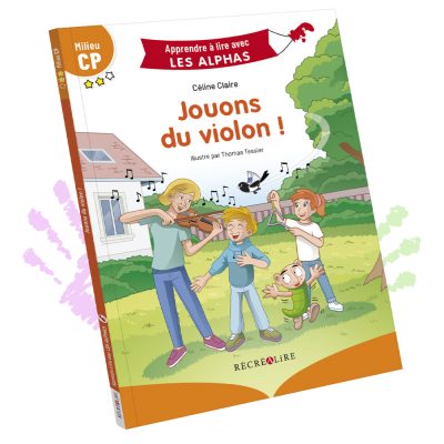 Jouons du violon ! | Lecture CP Niveau 2 – Les Alphas – Sons complexes