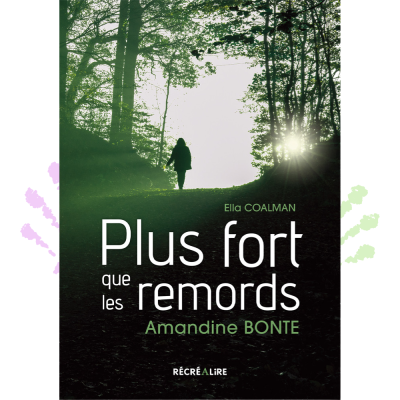 Plus fort que les remords | Témoignage de résilience et d’espoir | Amandine Bonte Plus fort que les remords | Témoignage de résilience et d’espoir | Amandine Bonte